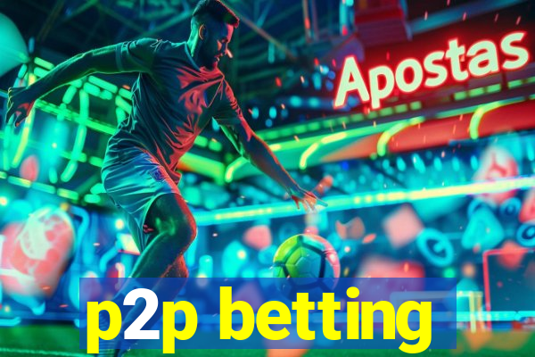 p2p betting